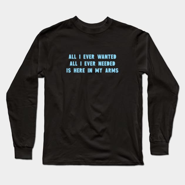 All I Ever Wanted, blue Long Sleeve T-Shirt by Perezzzoso